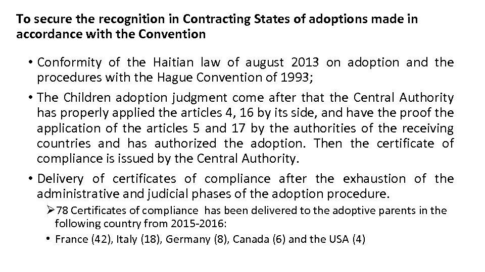 To secure the recognition in Contracting States of adoptions made in accordance with the