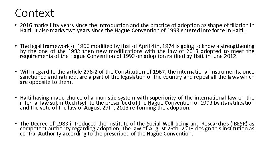 Context • 2016 marks fifty years since the introduction and the practice of adoption