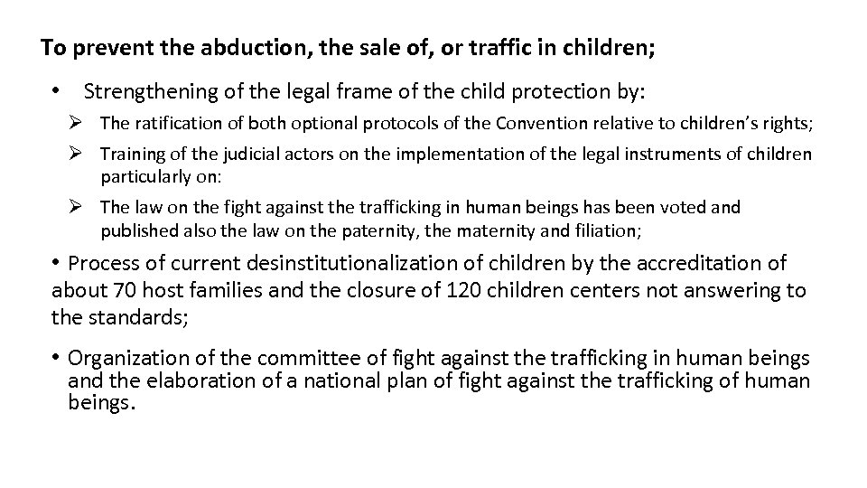 To prevent the abduction, the sale of, or traffic in children; • Strengthening of