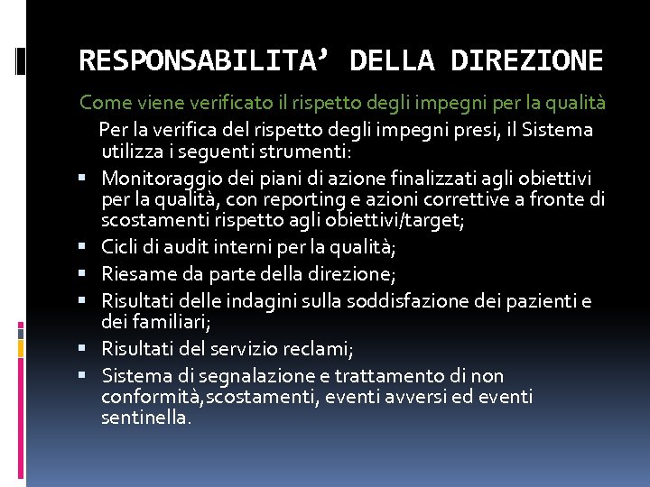 RESPONSABILITA’ DELLA DIREZIONE Come viene verificato il rispetto degli impegni per la qualità Per