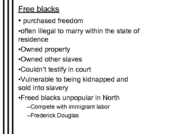 Free blacks • purchased freedom • often illegal to marry within the state of