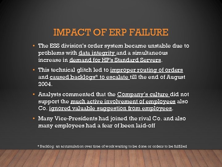 IMPACT OF ERP FAILURE • The ESS division's order system became unstable due to