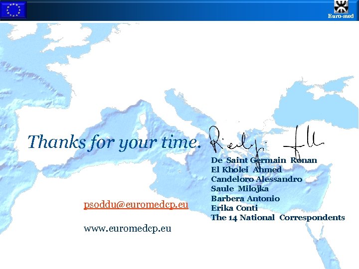 Euro-med Thanks for your time. psoddu@euromedcp. eu www. euromedcp. eu De Saint Germain Ronan