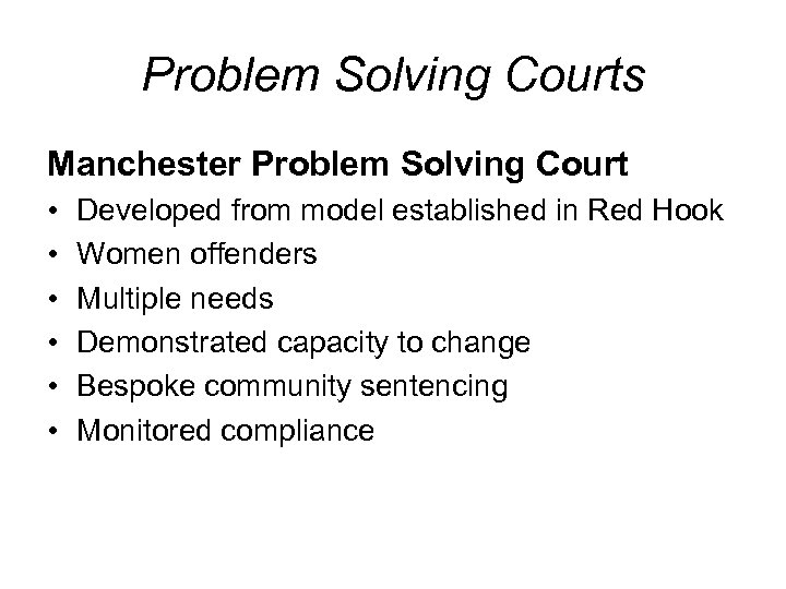 Problem Solving Courts Manchester Problem Solving Court • • • Developed from model established