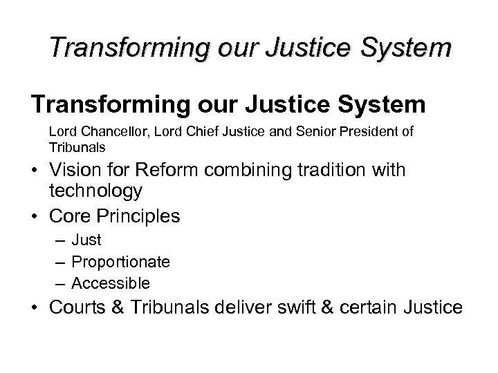 Transforming our Justice System Lord Chancellor, Lord Chief Justice and Senior President of Tribunals