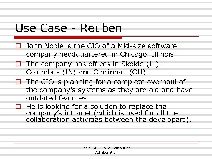 Use Case - Reuben o John Noble is the CIO of a Mid-size software