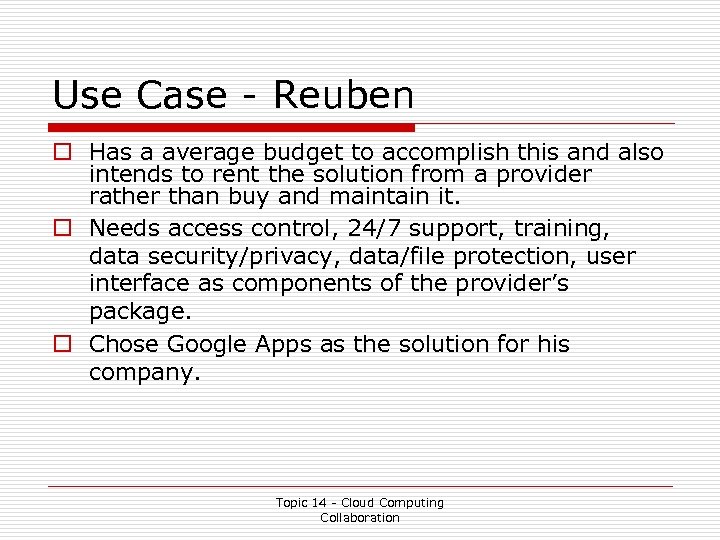 Use Case - Reuben o Has a average budget to accomplish this and also