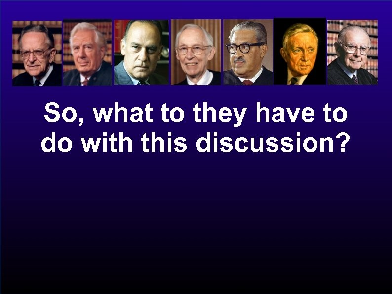 So, what to they have to do with this discussion? 