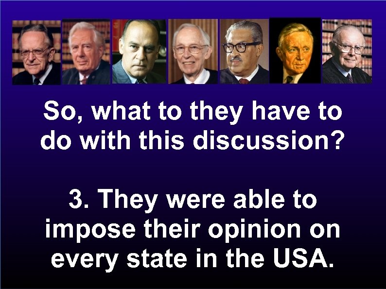 So, what to they have to do with this discussion? 3. They were able