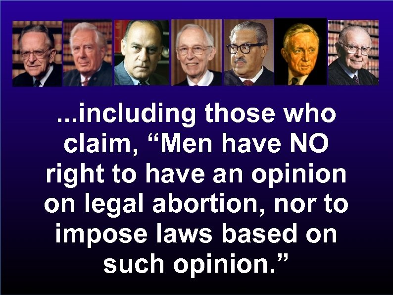 . . . including those who claim, “Men have NO right to have an