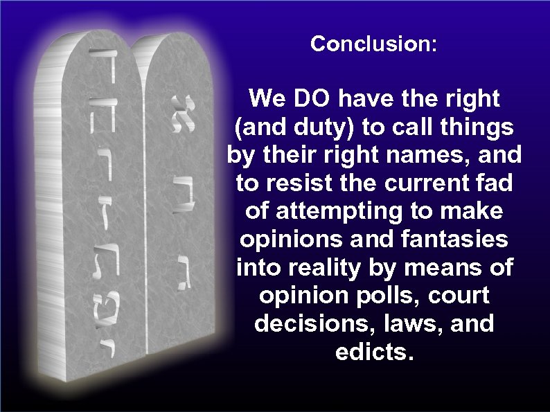 Conclusion: We DO have the right (and duty) to call things by their right