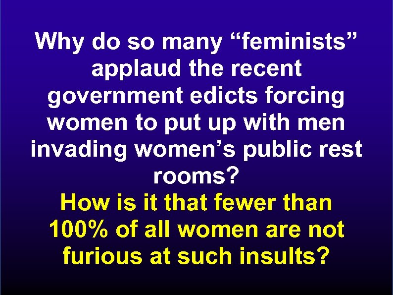 Why do so many “feminists” applaud the recent government edicts forcing women to put