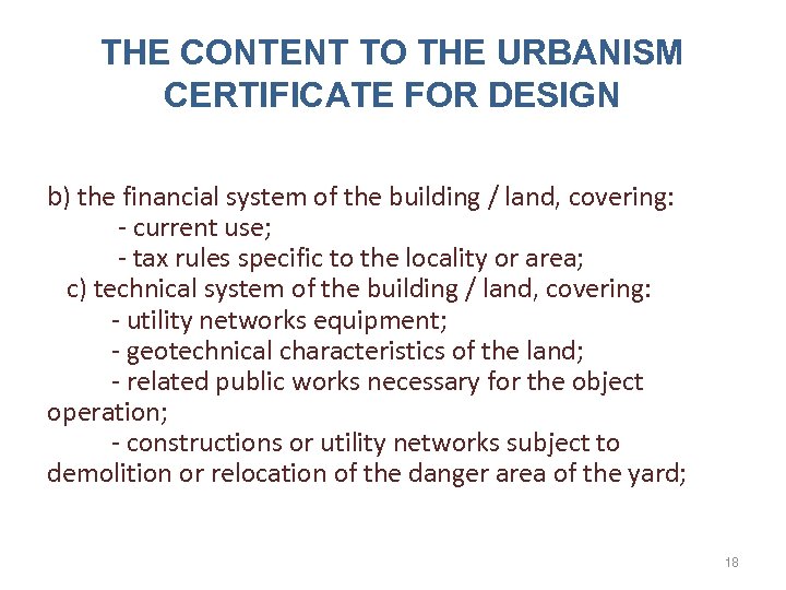 THE CONTENT TO THE URBANISM CERTIFICATE FOR DESIGN b) the financial system of the