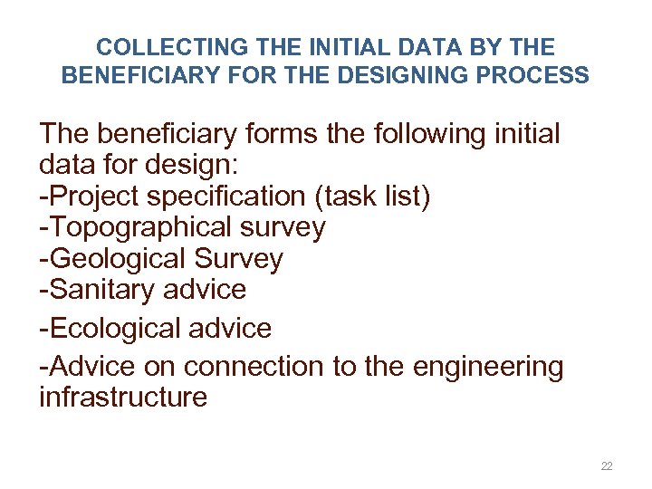 COLLECTING THE INITIAL DATA BY THE BENEFICIARY FOR THE DESIGNING PROCESS The beneficiary forms