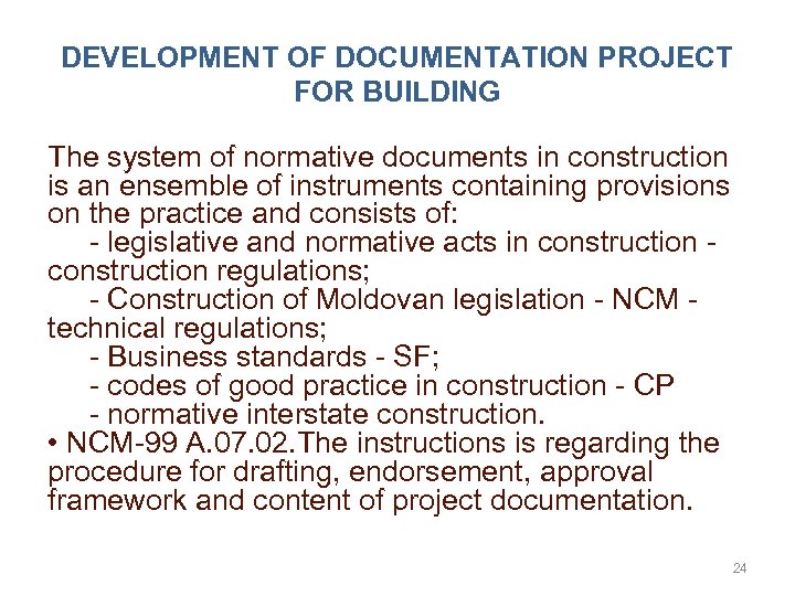 DEVELOPMENT OF DOCUMENTATION PROJECT FOR BUILDING The system of normative documents in construction is