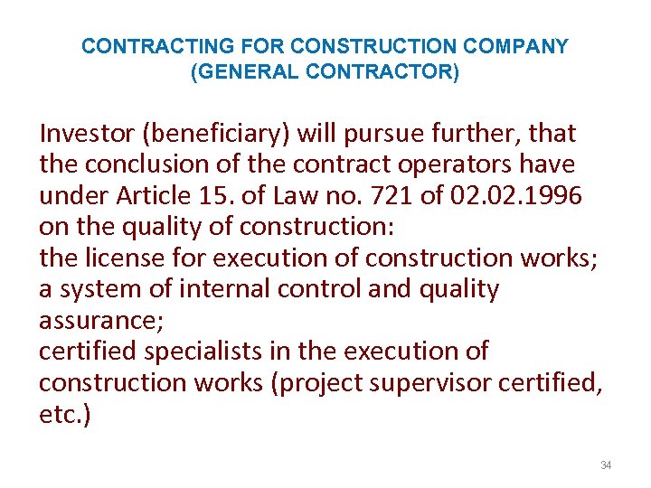  CONTRACTING FOR CONSTRUCTION COMPANY (GENERAL CONTRACTOR) Investor (beneficiary) will pursue further, that the