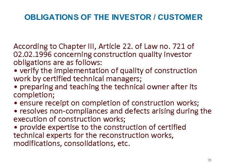  OBLIGATIONS OF THE INVESTOR / CUSTOMER According to Chapter III, Article 22. of