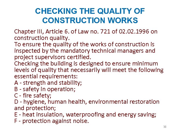 CHECKING THE QUALITY OF CONSTRUCTION WORKS Chapter III, Article 6. of Law no. 721
