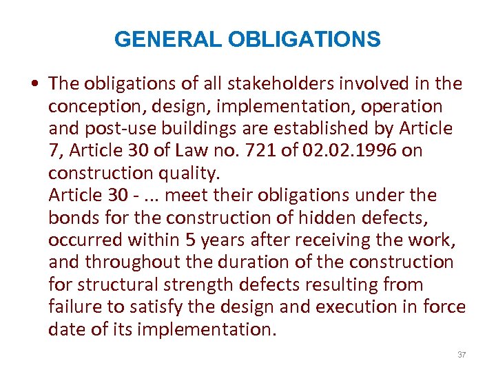  GENERAL OBLIGATIONS • The obligations of all stakeholders involved in the conception, design,