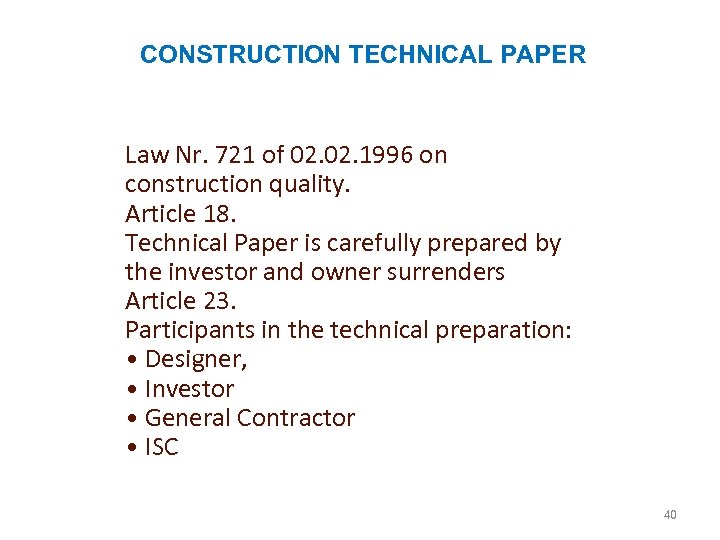  CONSTRUCTION TECHNICAL PAPER Law Nr. 721 of 02. 1996 on construction quality. Article