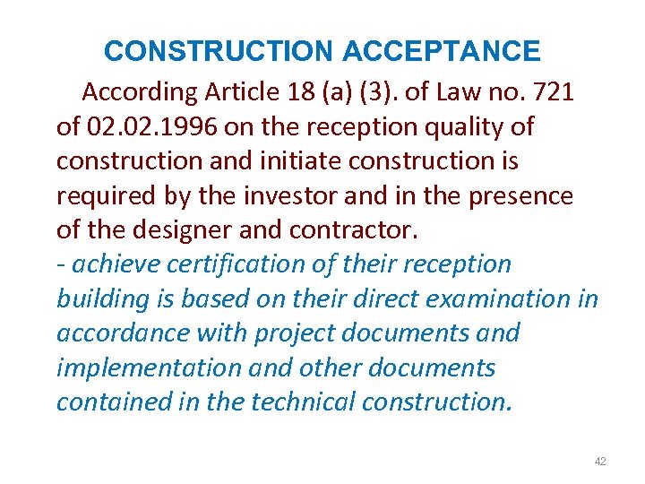 CONSTRUCTION ACCEPTANCE According Article 18 (a) (3). of Law no. 721 of 02. 1996