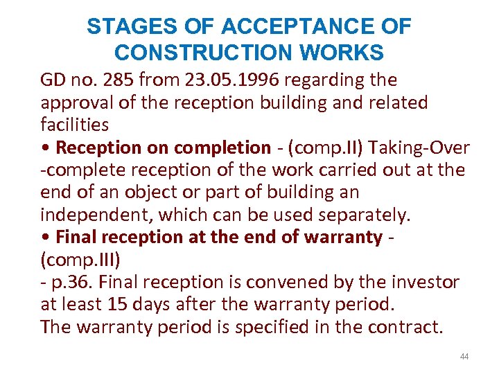 STAGES OF ACCEPTANCE OF CONSTRUCTION WORKS GD no. 285 from 23. 05. 1996 regarding