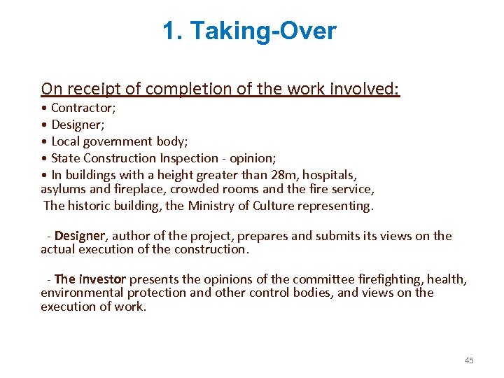 1. Taking-Over On receipt of completion of the work involved: • Contractor; • Designer;