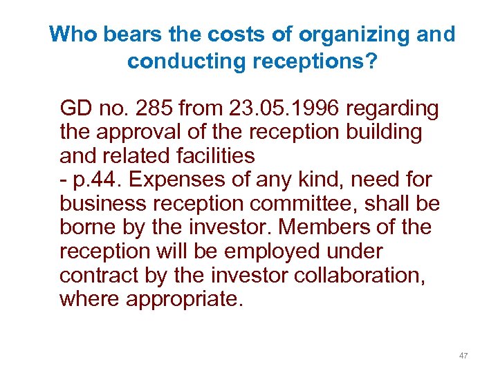 Who bears the costs of organizing and conducting receptions? GD no. 285 from 23.