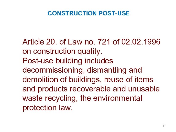  CONSTRUCTION POST-USE Article 20. of Law no. 721 of 02. 1996 on construction