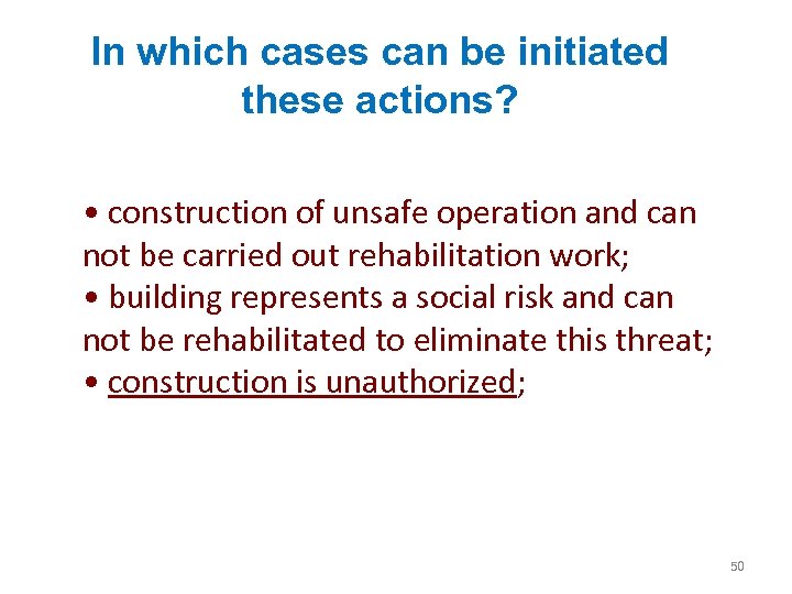 In which cases can be initiated these actions? • construction of unsafe operation and