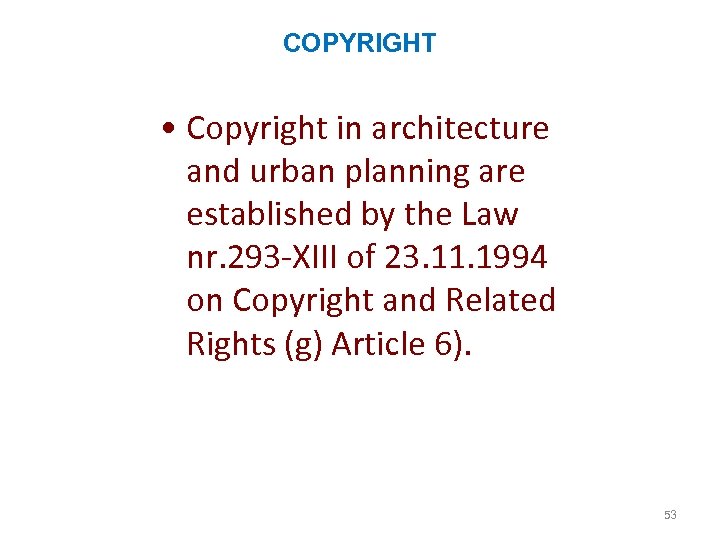 COPYRIGHT • Copyright in architecture and urban planning are established by the Law nr.