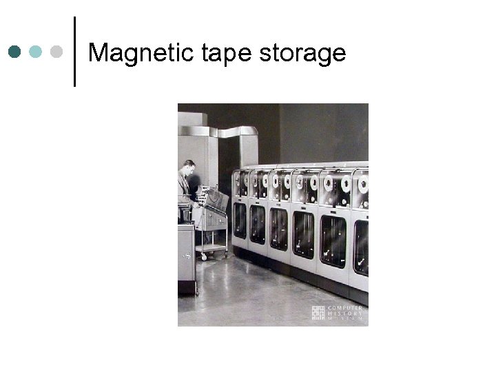 Magnetic tape storage 