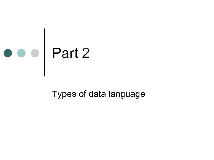 Part 2 Types of data language 