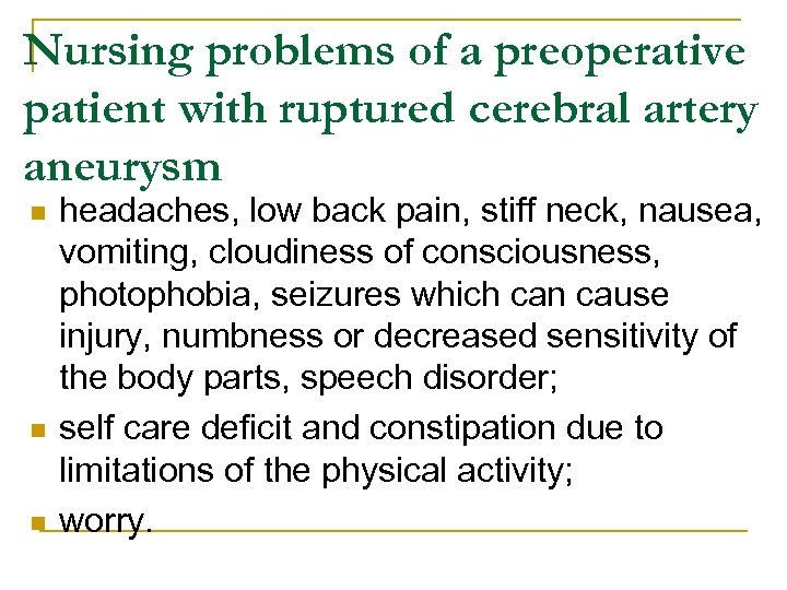 Nursing problems of a preoperative patient with ruptured cerebral artery aneurysm n n n