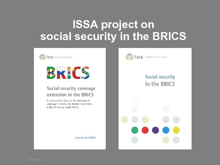 ISSA project on social security in the BRICS 17/03/2018 2 