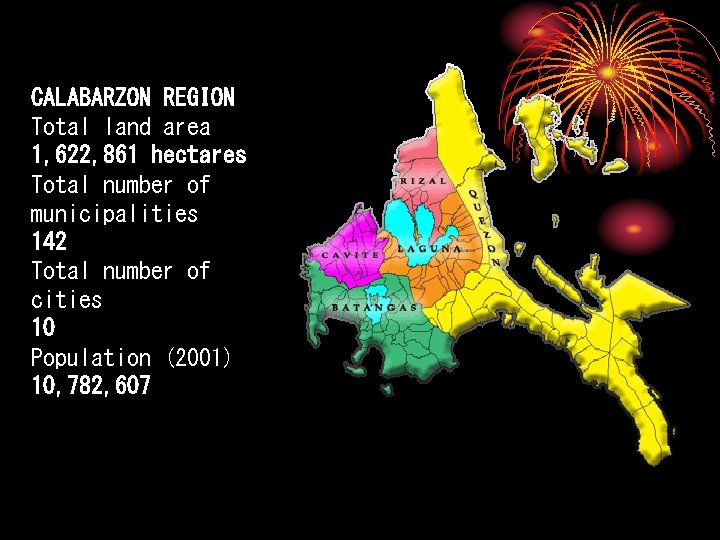 CALABARZON REGION Total land area 1, 622, 861 hectares Total number of municipalities 142