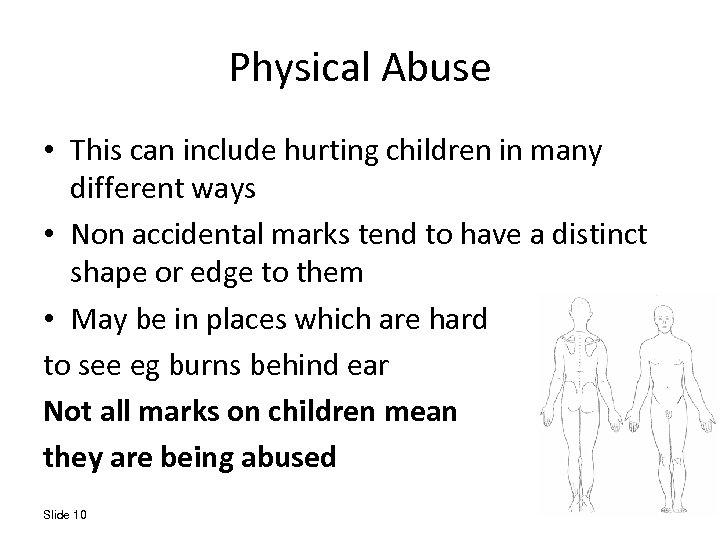 Physical Abuse • This can include hurting children in many different ways • Non