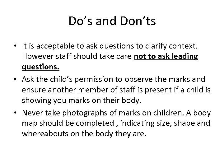 Do’s and Don’ts • It is acceptable to ask questions to clarify context. However