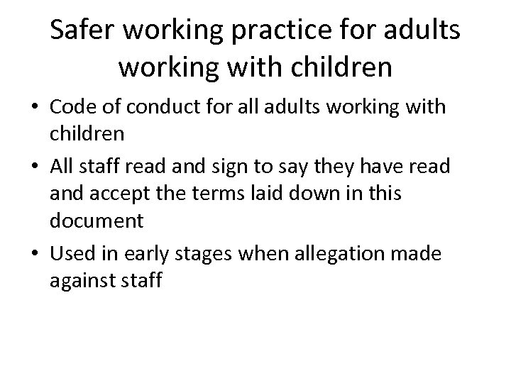 Safer working practice for adults working with children • Code of conduct for all