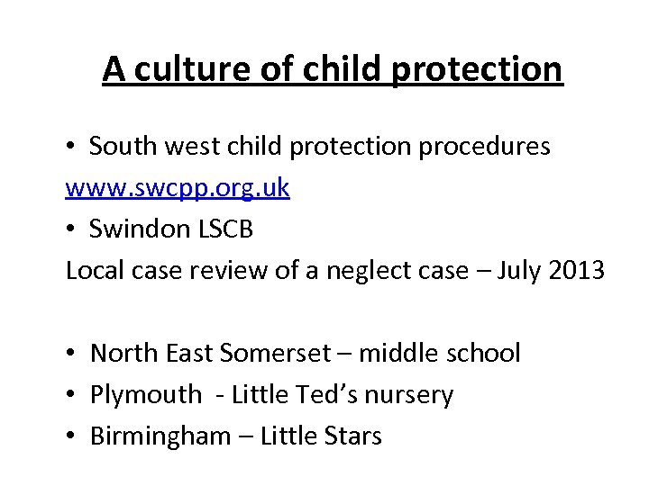 A culture of child protection • South west child protection procedures www. swcpp. org.