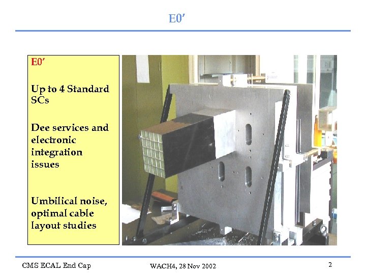 E 0’ Up to 4 Standard SCs Dee services and electronic integration issues Umbilical