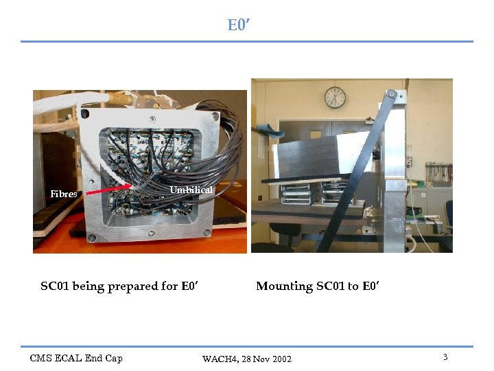 E 0’ Fibres Umbilical SC 01 being prepared for E 0’ CMS ECAL End