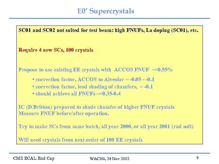 E 0’ Supercrystals SC 01 and SC 02 not suited for test beam: high