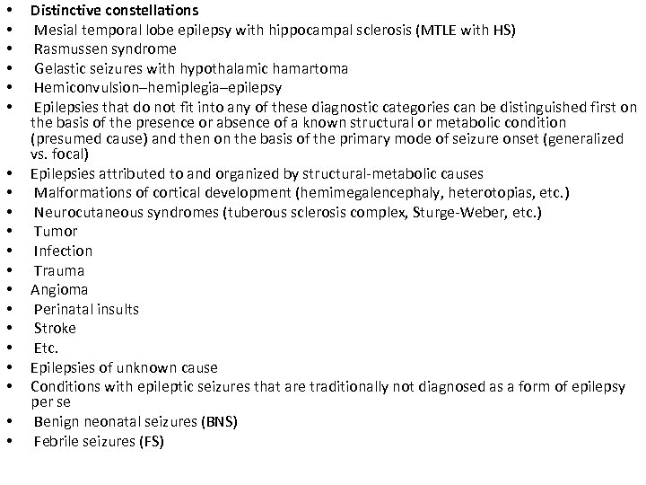  • • • • • Distinctive constellations Mesial temporal lobe epilepsy with hippocampal