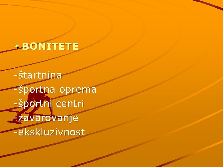 BONITETE -štartnina -športna oprema -športni centri -zavarovanje -ekskluzivnost 