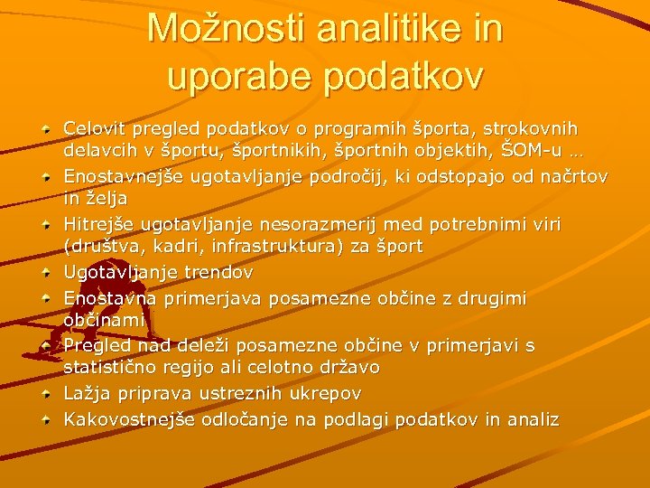 Možnosti analitike in uporabe podatkov Celovit pregled podatkov o programih športa, strokovnih delavcih v