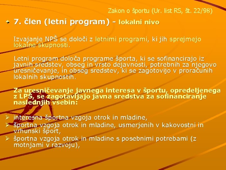 Zakon o športu (Ur. list RS, št. 22/98) 7. člen (letni program) - lokalni