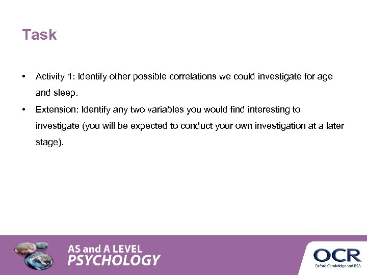 Task • Activity 1: Identify other possible correlations we could investigate for age and