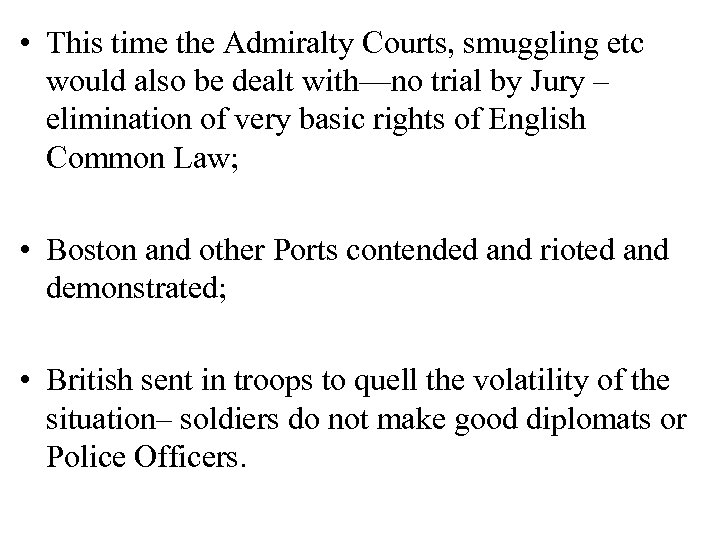  • This time the Admiralty Courts, smuggling etc would also be dealt with—no