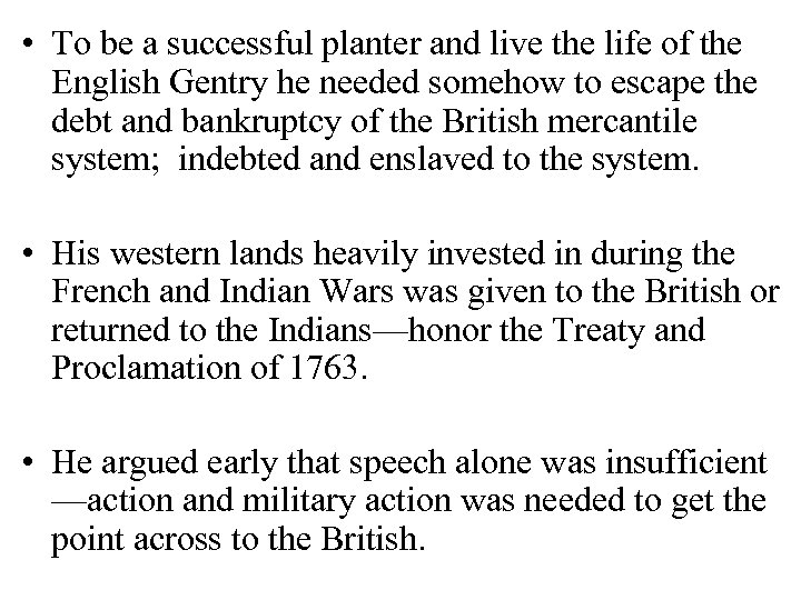  • To be a successful planter and live the life of the English